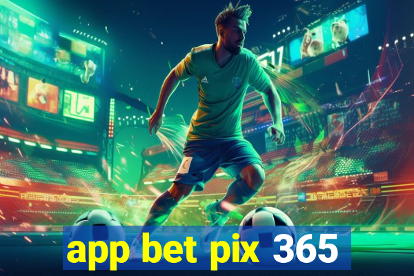 app bet pix 365